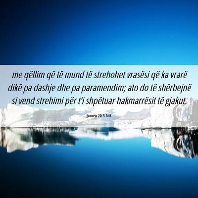 Picture 06 - Jozueu 20:3 ALB - me qëllim që të mund të strehohet vrasësi - Bible Verse Picture