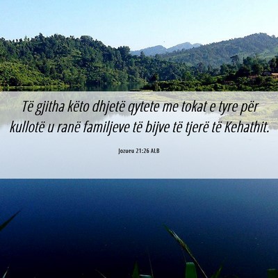Picture 06 - Jozueu 21:26 ALB - Të gjitha këto dhjetë qytete me tokat e tyre - Bible Verse Picture