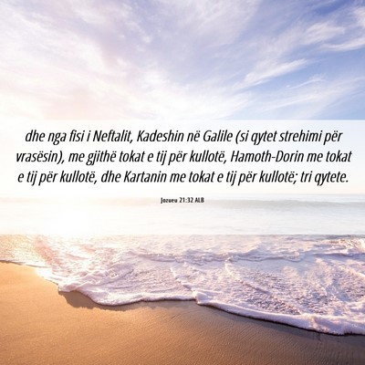 Picture 06 - Jozueu 21:32 ALB - dhe nga fisi i Neftalit, Kadeshin në Galile (si - Bible Verse Picture