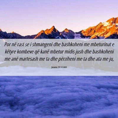 Picture 06 - Jozueu 23:12 ALB - Por në rast se i shmangeni dhe bashkoheni me - Bible Verse Picture