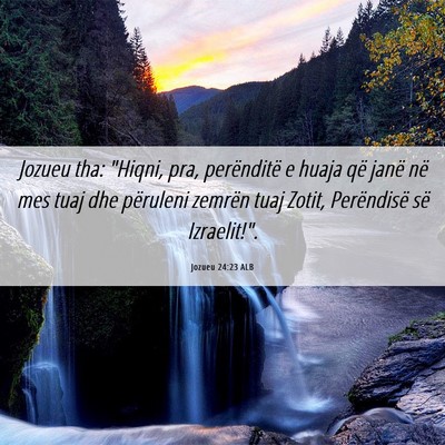 Picture 06 - Jozueu 24:23 ALB - Jozueu tha: 