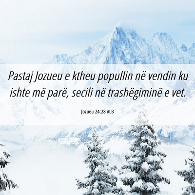 Picture 06 - Jozueu 24:28 ALB - Pastaj Jozueu e ktheu popullin në vendin ku - Bible Verse Picture