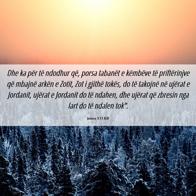 Picture 06 - Jozueu 3:13 ALB - Dhe ka për të ndodhur që, porsa tabanët e - Bible Verse Picture