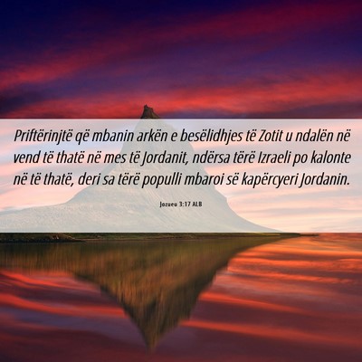 Picture 06 - Jozueu 3:17 ALB - Priftërinjtë që mbanin arkën e besëlidhjes - Bible Verse Picture