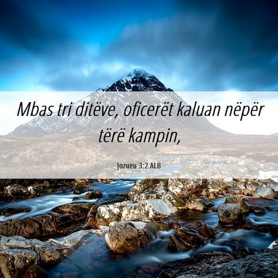 Picture 06 - Jozueu 3:2 ALB - Mbas tri ditëve, oficerët kaluan nëpër tërë - Bible Verse Picture