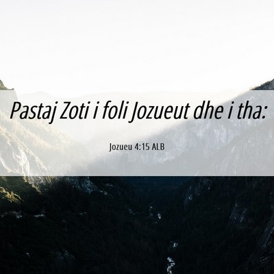 Picture 06 - Jozueu 4:15 ALB - Pastaj Zoti i foli Jozueut dhe i - Bible Verse Picture