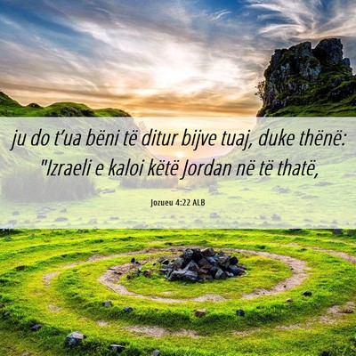 Picture 06 - Jozueu 4:22 ALB - ju do t’ua bëni të ditur bijve tuaj, duke - Bible Verse Picture