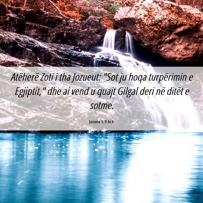 Picture 06 - Jozueu 5:9 ALB - Atëherë Zoti i tha Jozueut: 