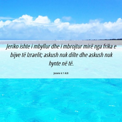 Picture 06 - Jozueu 6:1 ALB - Jeriko ishte i mbyllur dhe i mbrojtur mirë nga - Bible Verse Picture