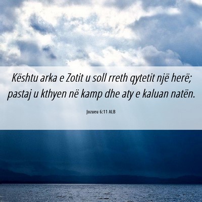Picture 06 - Jozueu 6:11 ALB - Kështu arka e Zotit u soll rreth qytetit një - Bible Verse Picture