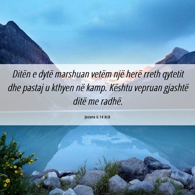 Picture 06 - Jozueu 6:14 ALB - Ditën e dytë marshuan vetëm një herë rreth - Bible Verse Picture