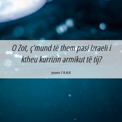 Picture 06 - Jozueu 7:8 ALB - O Zot, ç’mund të them pasi Izraeli i ktheu - Bible Verse Picture