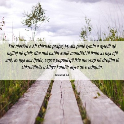 Picture 06 - Jozueu 8:20 ALB - Kur njerëzit e Ait shikuan prapa, ja, ata panë - Bible Verse Picture