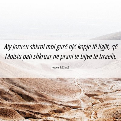 Picture 06 - Jozueu 8:32 ALB - Aty Jozueu shkroi mbi gurë një kopje të - Bible Verse Picture