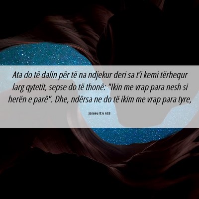Picture 06 - Jozueu 8:6 ALB - Ata do të dalin për të na ndjekur deri sa - Bible Verse Picture
