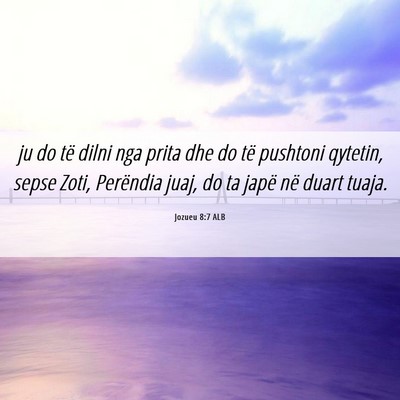 Picture 06 - Jozueu 8:7 ALB - ju do të dilni nga prita dhe do të pushtoni - Bible Verse Picture