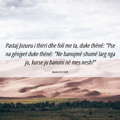Picture 06 - Jozueu 9:22 ALB - Pastaj Jozueu i thirri dhe foli me ta, duke - Bible Verse Picture