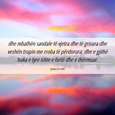 Picture 06 - Jozueu 9:5 ALB - dhe mbathën sandale të vjetra dhe të grisura - Bible Verse Picture