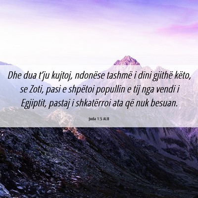 Picture 06 - Juda 1:5 ALB - Dhe dua t’ju kujtoj, ndonëse tashmë i dini - Bible Verse Picture