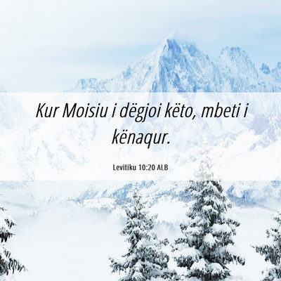 Picture 06 - Levitiku 10:20 ALB - Kur Moisiu i dëgjoi këto, mbeti i - Bible Verse Picture
