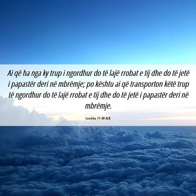 Picture 06 - Levitiku 11:40 ALB - Ai që ha nga ky trup i ngordhur do të lajë - Bible Verse Picture