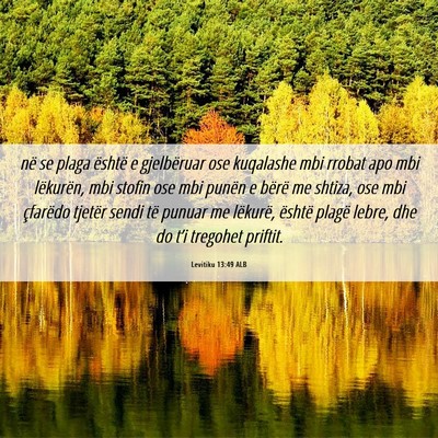 Picture 06 - Levitiku 13:49 ALB - në se plaga është e gjelbëruar ose kuqalashe - Bible Verse Picture