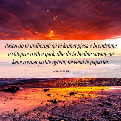 Picture 06 - Levitiku 14:41 ALB - Pastaj do të urdhërojë që të kruhet pjesa e - Bible Verse Picture