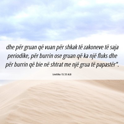 Picture 06 - Levitiku 15:33 ALB - dhe për gruan që vuan për shkak të zakoneve - Bible Verse Picture