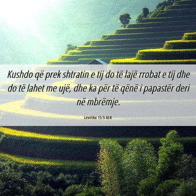 Picture 06 - Levitiku 15:5 ALB - Kushdo që prek shtratin e tij do të lajë - Bible Verse Picture