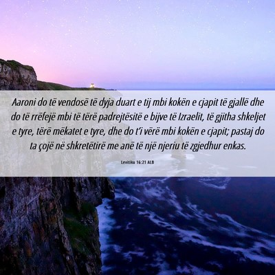Picture 06 - Levitiku 16:21 ALB - Aaroni do të vendosë të dyja duart e tij mbi - Bible Verse Picture