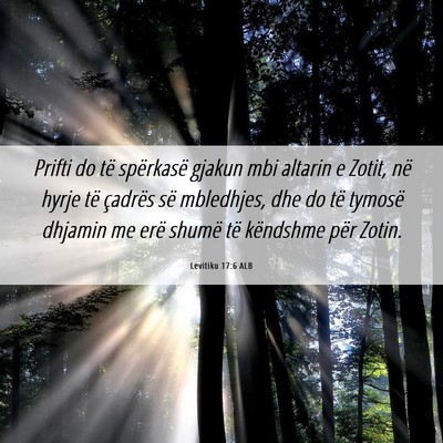 Picture 06 - Levitiku 17:6 ALB - Prifti do të spërkasë gjakun mbi altarin e - Bible Verse Picture