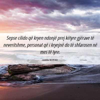 Picture 06 - Levitiku 18:29 ALB - Sepse cilido që kryen ndonjë prej këtyre - Bible Verse Picture
