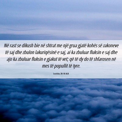 Picture 06 - Levitiku 20:18 ALB - Në rast se dikush bie në shtrat me një grua - Bible Verse Picture