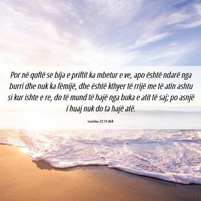 Picture 06 - Levitiku 22:13 ALB - Por në qoftë se bija e priftit ka mbetur e ve, - Bible Verse Picture