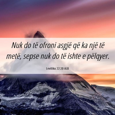 Picture 06 - Levitiku 22:20 ALB - Nuk do të ofroni asgjë që ka një të metë, - Bible Verse Picture