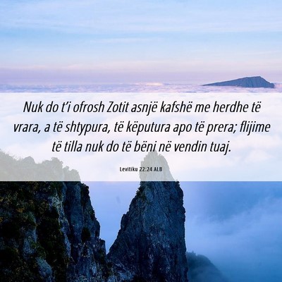 Picture 06 - Levitiku 22:24 ALB - Nuk do t’i ofrosh Zotit asnjë kafshë me - Bible Verse Picture