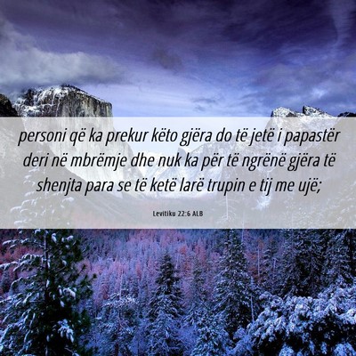 Picture 06 - Levitiku 22:6 ALB - personi që ka prekur këto gjëra do të jetë i - Bible Verse Picture