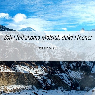 Picture 06 - Levitiku 23:23 ALB - Zoti i foli akoma Moisiut, duke i - Bible Verse Picture