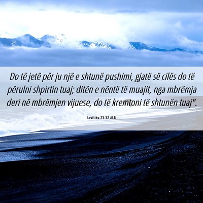 Picture 06 - Levitiku 23:32 ALB - Do të jetë për ju një e shtunë pushimi, - Bible Verse Picture