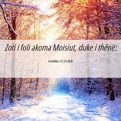 Picture 06 - Levitiku 23:33 ALB - Zoti i foli akoma Moisiut, duke i - Bible Verse Picture