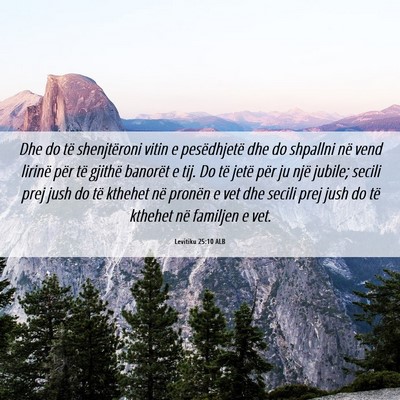 Picture 06 - Levitiku 25:10 ALB - Dhe do të shenjtëroni vitin e pesëdhjetë dhe - Bible Verse Picture