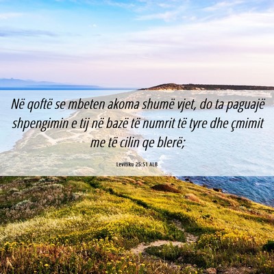 Picture 06 - Levitiku 25:51 ALB - Në qoftë se mbeten akoma shumë vjet, do ta - Bible Verse Picture