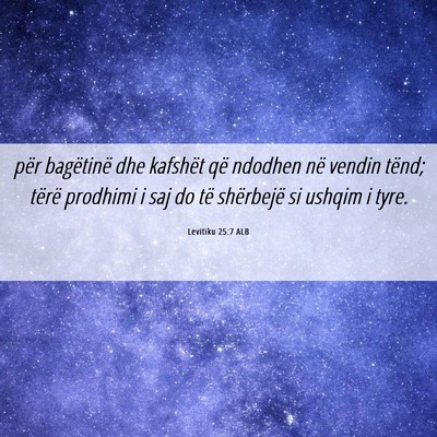 Picture 06 - Levitiku 25:7 ALB - për bagëtinë dhe kafshët që ndodhen në - Bible Verse Picture