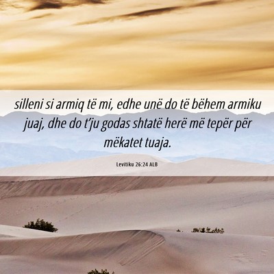 Picture 06 - Levitiku 26:24 ALB - silleni si armiq të mi, edhe unë do të bëhem - Bible Verse Picture