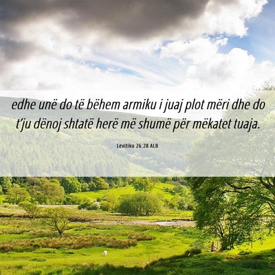 Picture 06 - Levitiku 26:28 ALB - edhe unë do të bëhem armiku i juaj plot mëri - Bible Verse Picture