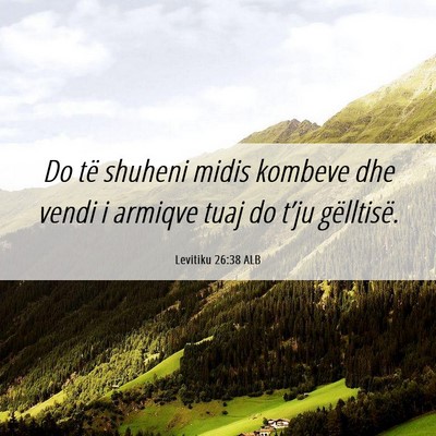 Picture 06 - Levitiku 26:38 ALB - Do të shuheni midis kombeve dhe vendi i armiqve - Bible Verse Picture