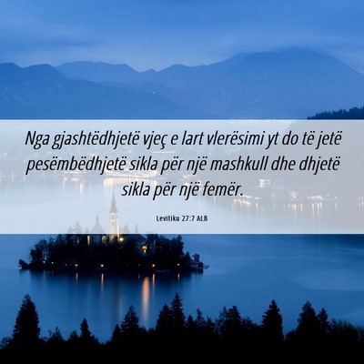 Picture 06 - Levitiku 27:7 ALB - Nga gjashtëdhjetë vjeç e lart vlerësimi yt do - Bible Verse Picture