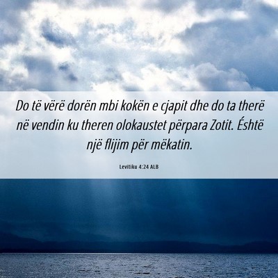 Picture 06 - Levitiku 4:24 ALB - Do të vërë dorën mbi kokën e cjapit dhe do - Bible Verse Picture