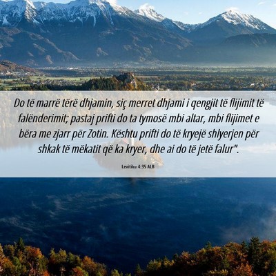 Picture 06 - Levitiku 4:35 ALB - Do të marrë tërë dhjamin, siç merret dhjami - Bible Verse Picture