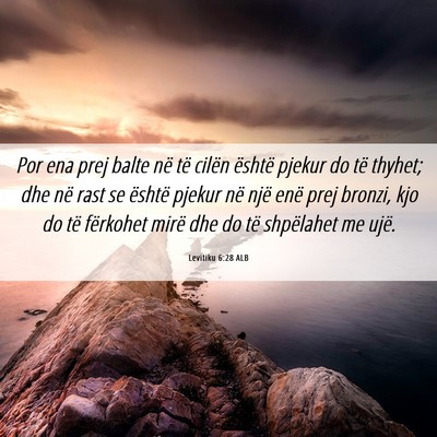 Picture 06 - Levitiku 6:28 ALB - Por ena prej balte në të cilën është pjekur - Bible Verse Picture